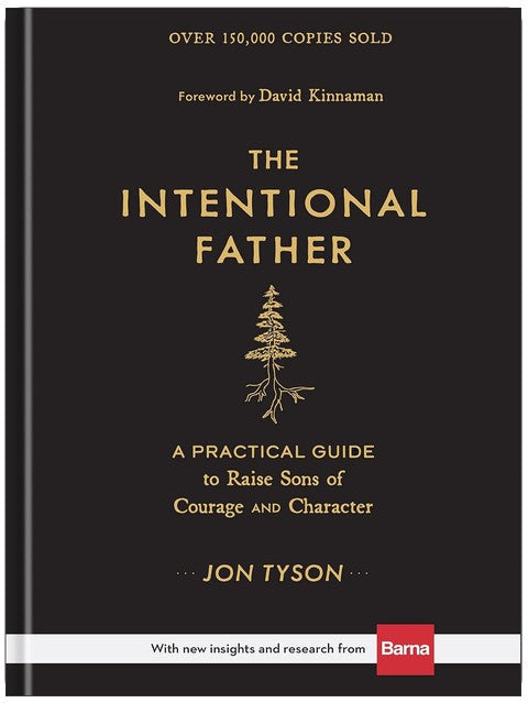 The Intentional Father: A Practical Guide to Raise Sons of Courage and Character | Parenting Boys for a Dad to Be, Grandpa, or Husband | Gift for Christian Men