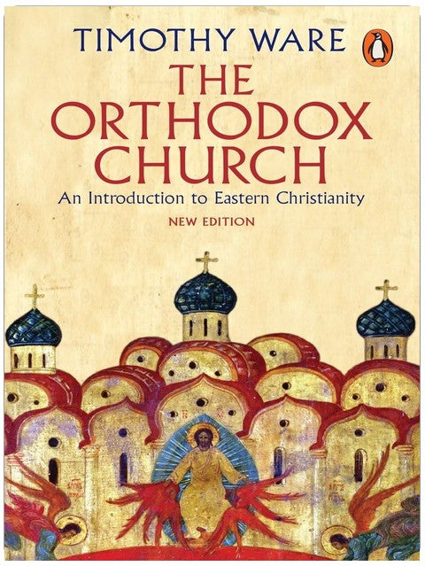 The Orthodox Church: An Introduction to Eastern Christianity