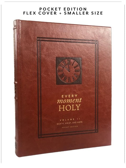 Every Moment Holy: Death, Grief, and Hope: (Pocket Edition) (Over 100 Prayers and Illustrations for Finding Purpose & Hope During Seasons of Loss or Suffering)