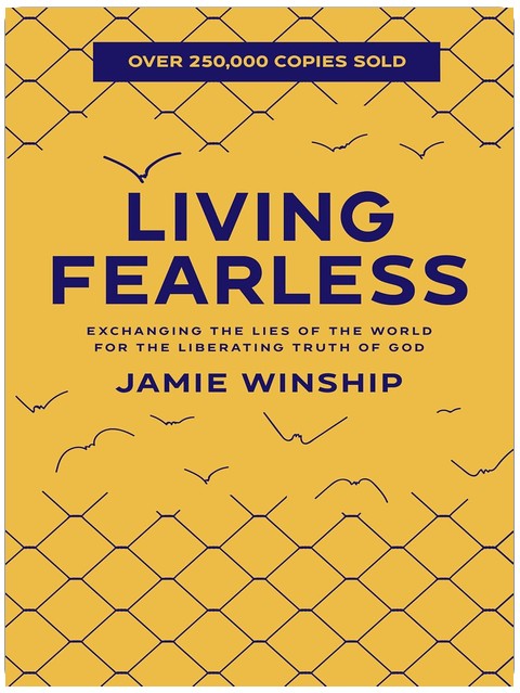Living Fearless: Exchanging the Lies of the World for the Liberating Truth of God