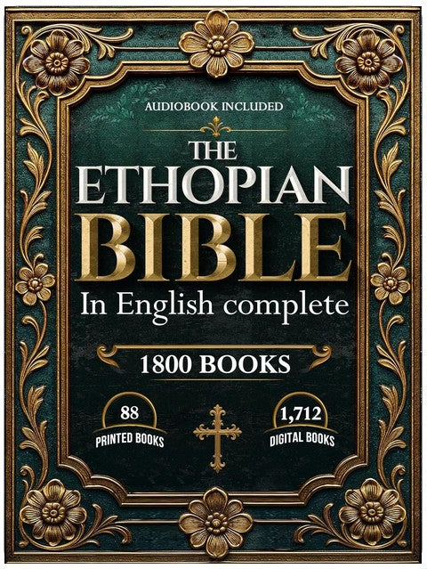 ETHIOPIAN BIBLE IN ENGLISH COMPLETE: Includes Lost & Hidden Books of the Bible — Preserved in the Ancient Ethiopian Canon, Now Fully Translated into English