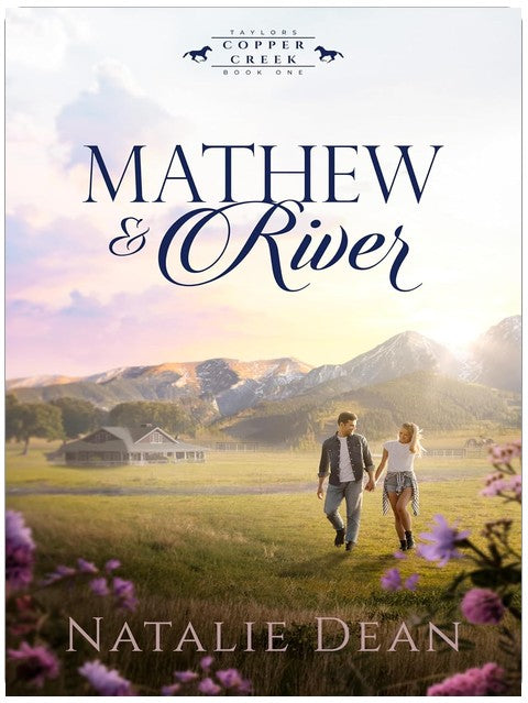Mathew & River: A Wholesome Small-Town Romance (Taylors of Copper Creek Book 1)