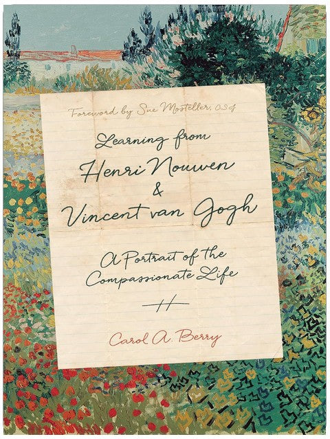 Learning from Henri Nouwen and Vincent van Gogh: A Portrait of the Compassionate Life