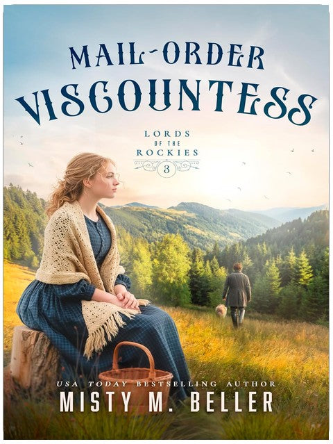 Mail-Order Viscountess (Lords of the Rockies Book 3)