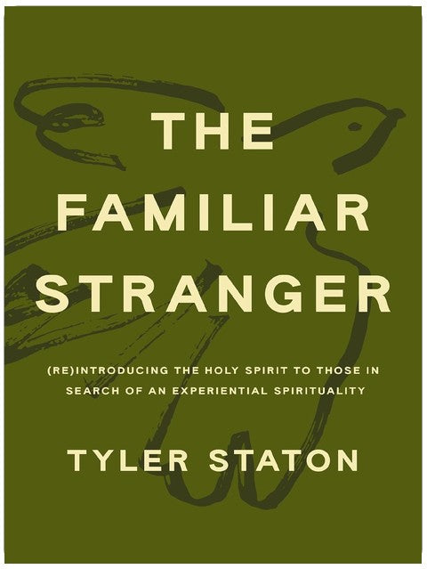 The Familiar Stranger: (Re)Introducing the Holy Spirit to Those in Search of an Experiential Spirituality