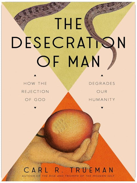 The Desecration of Man: How the Rejection of God Degrades Our Humanity