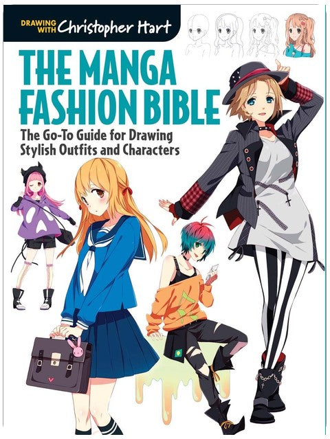 The Manga Fashion Bible: The Go-To Guide for Drawing Stylish Outfits and Characters