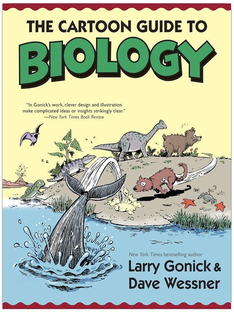 The Cartoon Guide to Biology: A Visual Biology Guide Using Science Comics to Make Complex Concepts Accessible and Fun