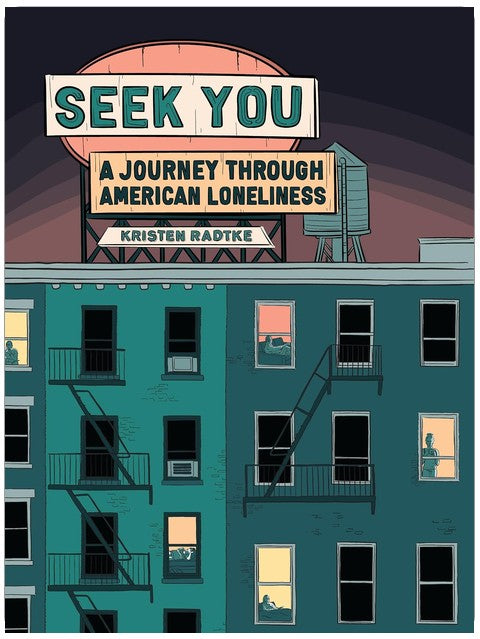 Seek You: A Journey Through American Loneliness (Pantheon Graphic Library)