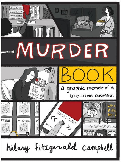 Murder Book: A Graphic Memoir of a True Crime Obsession