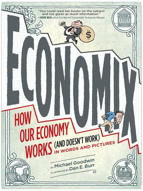 Economix: How Our Economy Works (and Doesn't Work), in Words and Pictures
