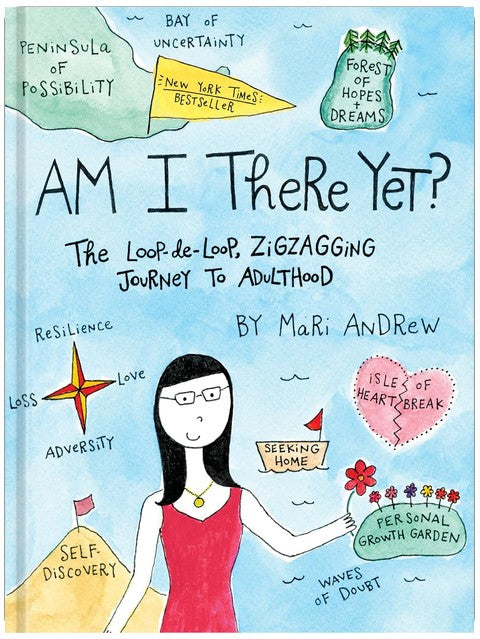 Am I There Yet?: The Loop-de-loop, Zigzagging Journey to Adulthood (@bymariandrew)