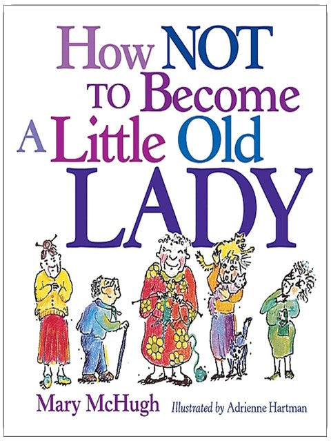How Not to Become a Little Old Lady