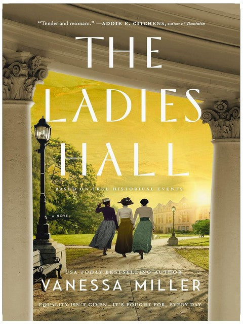 The Ladies Hall: A Novel of Three Women Who Refused to Be Silenced
