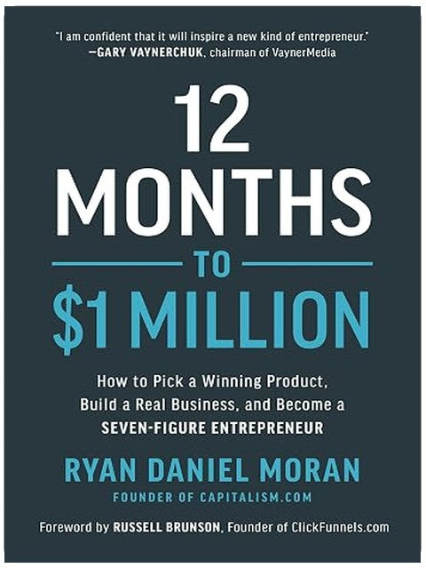 12 Months to $1 Million: How to Pick a Winning Product, Build a Real Business, and Become a Seven-Figure Entrepreneur