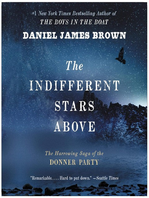 The Indifferent Stars Above: The Harrowing Saga of the Donner Party