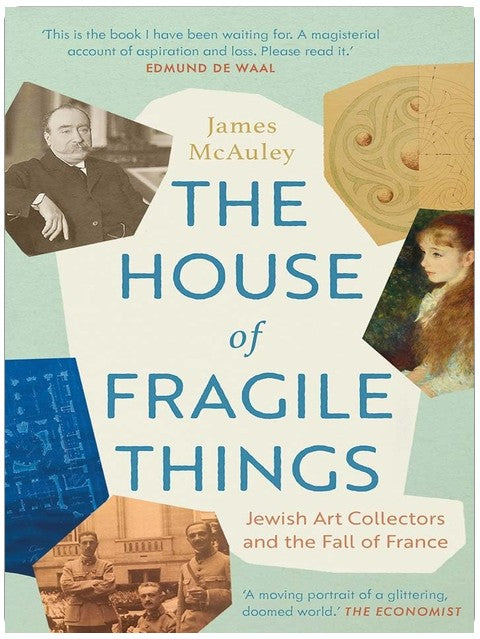 The House of Fragile Things: Jewish Art Collectors and the Fall of France
