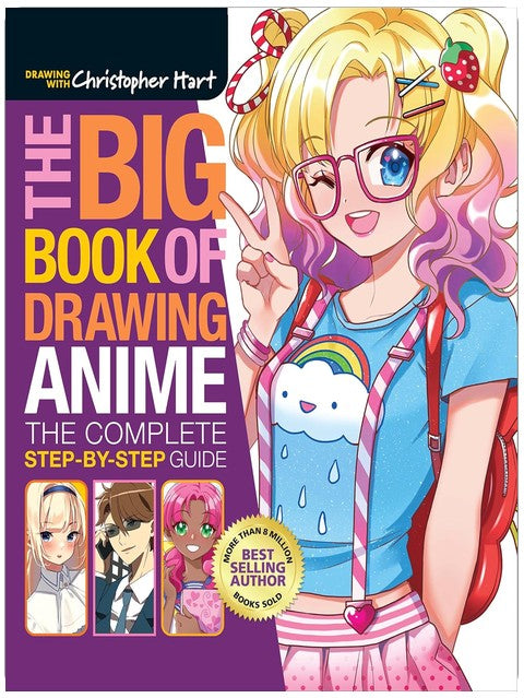 The Big Book of Drawing Anime: The Complete Step-by-Step Guide—How to Draw Anime and Manga Characters for Kids, Teens, and Adults (Drawing with Christopher Hart)
