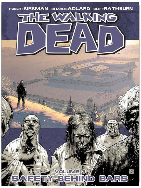 The Walking Dead Vol. 3: Safety Behind Bars