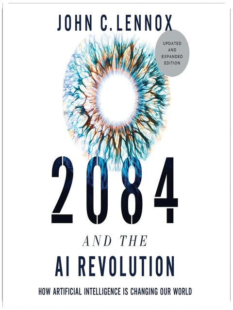 2084 and the AI Revolution, Updated and Expanded Edition: How Artificial Intelligence Informs Our Future