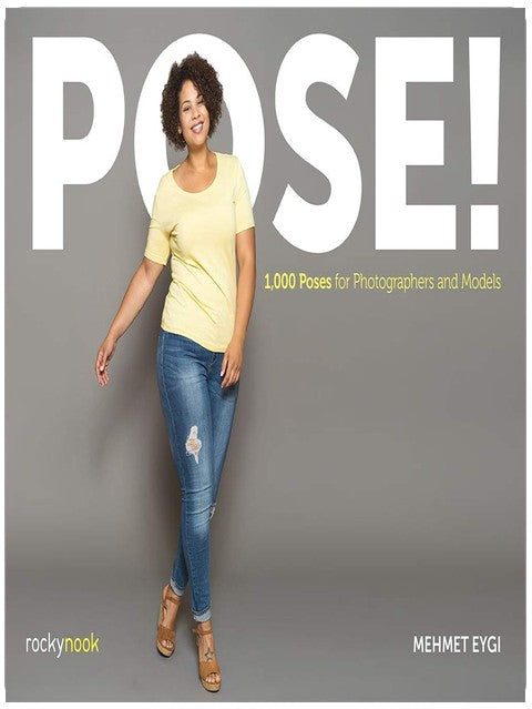 POSE!: 1,000 Poses for Photographers and Models