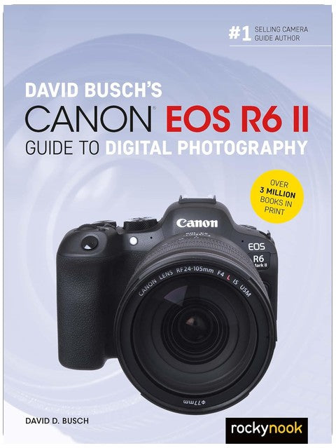 David Busch's Canon EOS R6 II Guide to Digital Photography (The David Busch Camera Guide Series)