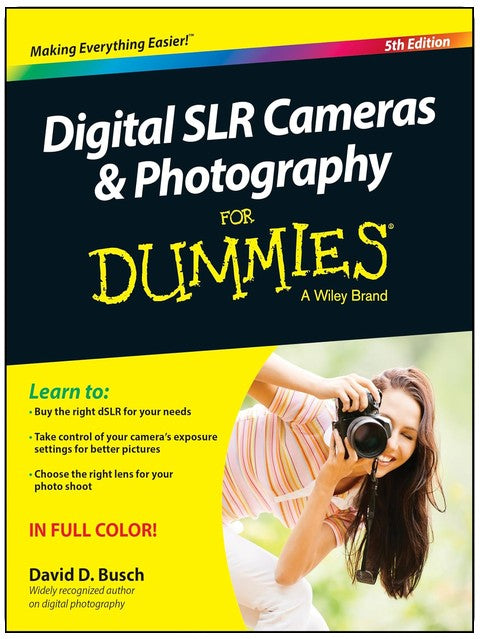 Digital SLR Cameras & Photography For Dummies