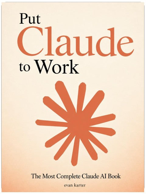 The Most Complete Claude AI Book: The Beginner-Friendly System to Delegate Real Work, Build Reliable Workflows, Save Time, and Get Better Results with Claude