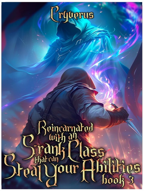 Reincarnated With An S-Rank Class That Can Steal Your Abilities Book 3: An OP MC Isekai LitRPG