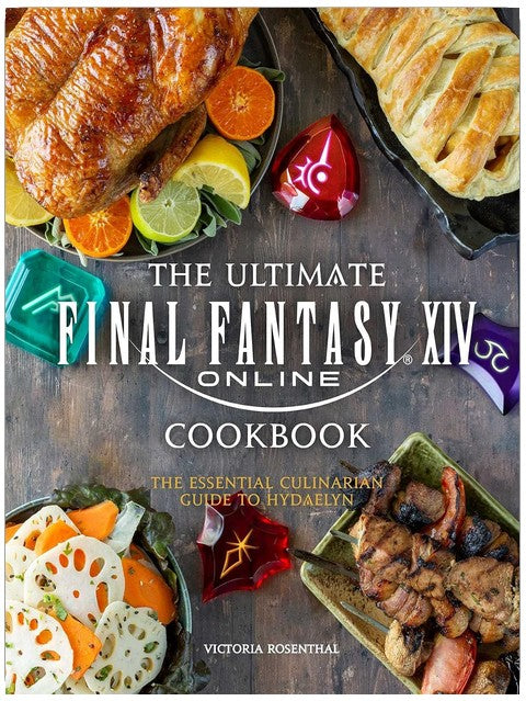 The Ultimate Final Fantasy XIV Cookbook: The Essential Culinarian Guide to Hydaelyn