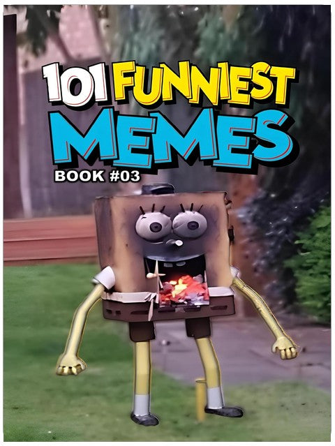 101 FUNNIEST MEMES: BOOK 03