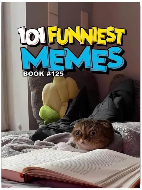 101 FUNNIEST MEMES : BOOK 125