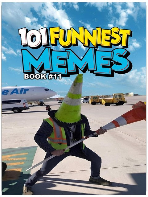 101 FUNNIEST MEMES: BOOK 11