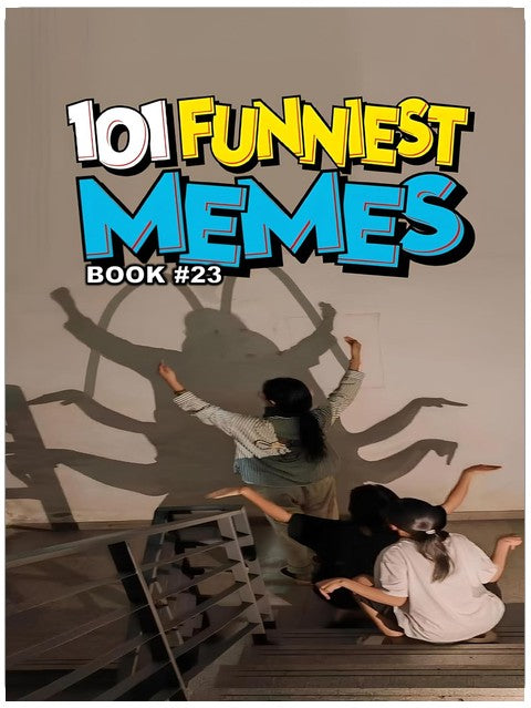 101 FUNNIEST MEMES: BOOK 23