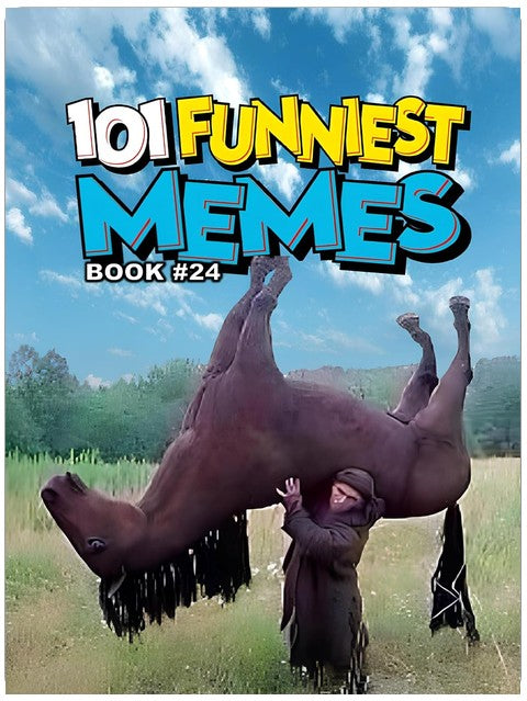 101 FUNNIEST MEMES: BOOK 24