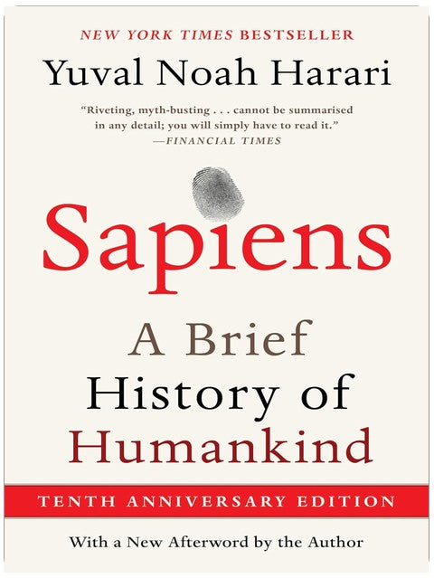 Sapiens [Tenth Anniversary Edition]: A Brief History of Humankind – The #1 New York Times Bestseller Exploring Evolution and Ancient Socieities