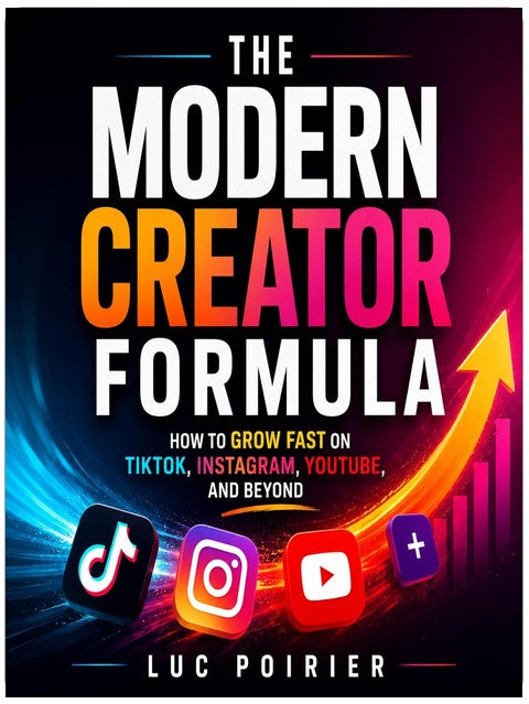 The Modern Creator Formula: How to Grow Fast on TikTok, Instagram, YouTube, and Beyond