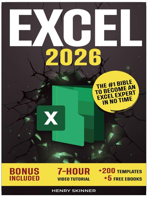Excel: The Absolute Beginner's Guide to Maximizing Your Excel Experience for Maximum Productivity and Efficiency With all Formulas & Functions and Practical Examples