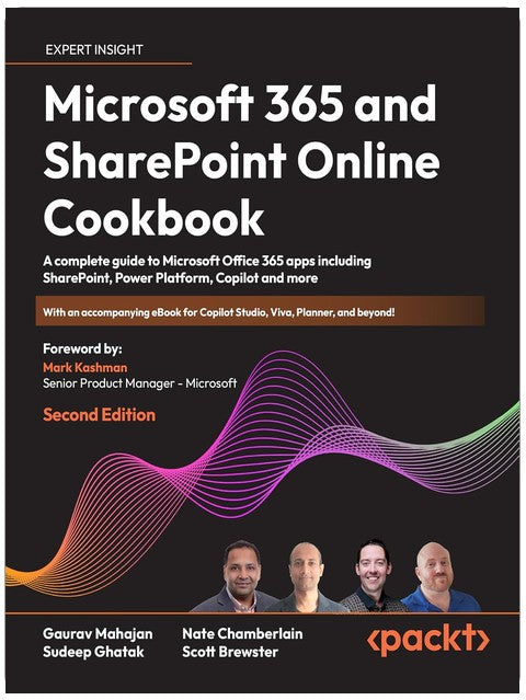Microsoft 365 and SharePoint Online Cookbook: A complete guide to Microsoft Office 365 apps including SharePoint, Power Platform, Copilot and more