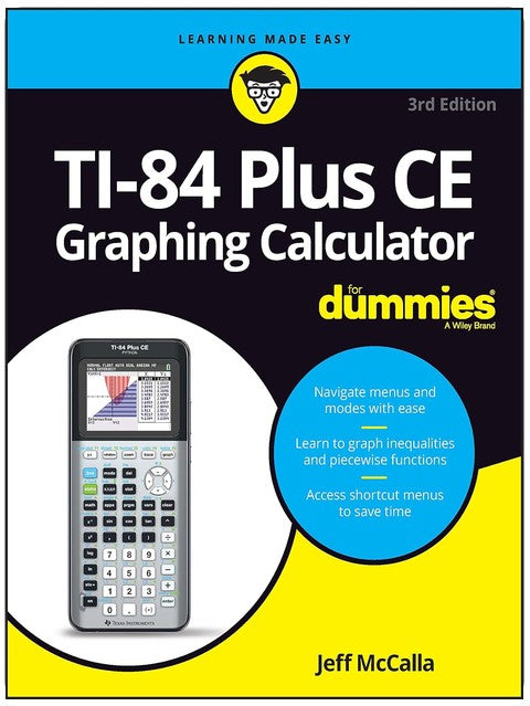 TI-84 Plus CE Graphing Calculator For Dummies (For Dummies (Computer/Tech))