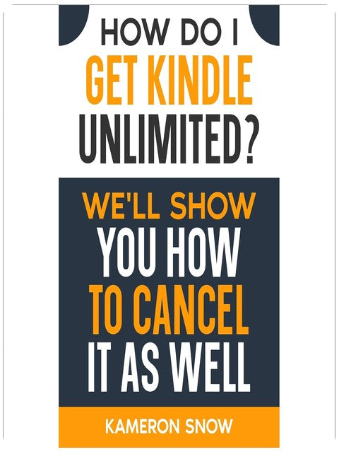 How Do I Get Kindle Unlimited?: We'll Show You How To Cancel As Well