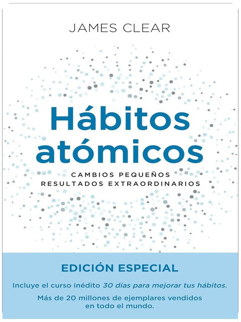 Hábitos atómicos. Edición especial: Cambios pequeños, resultados extraordinarios (Autoconocimiento) (Spanish Edition)