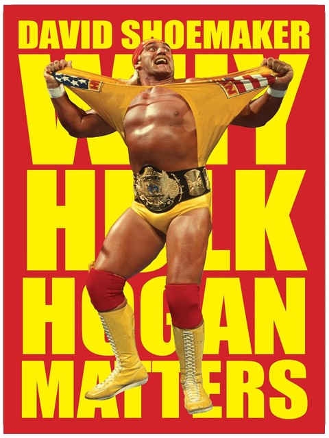Why Hulk Hogan Matters