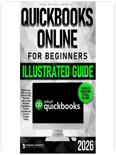 QuickBooks Online for Beginners Bible Edition [2 Books in 1]: The Ultimate Fast Learning Guide for QBO, filled with Step-by-Step Illustrated Explanations, Practical Examples and Common Problem Solving