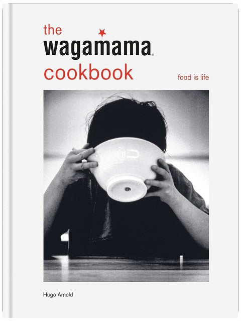 The wagamama Cookbook: Food is life (Wagamama Titles)