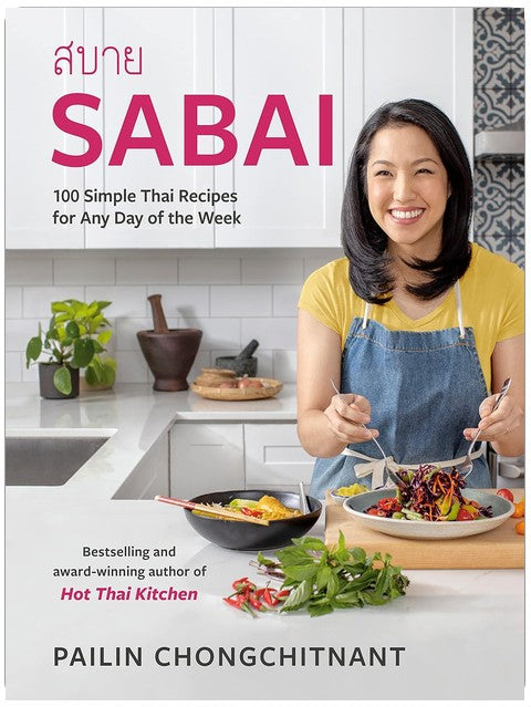 Sabai: 100 Simple Thai Recipes for Any Day of the Week