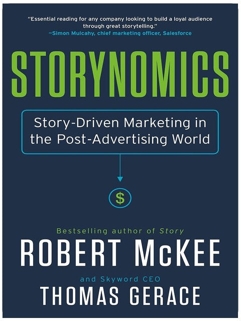 Storynomics: Story-Driven Marketing in the Post-Advertising World