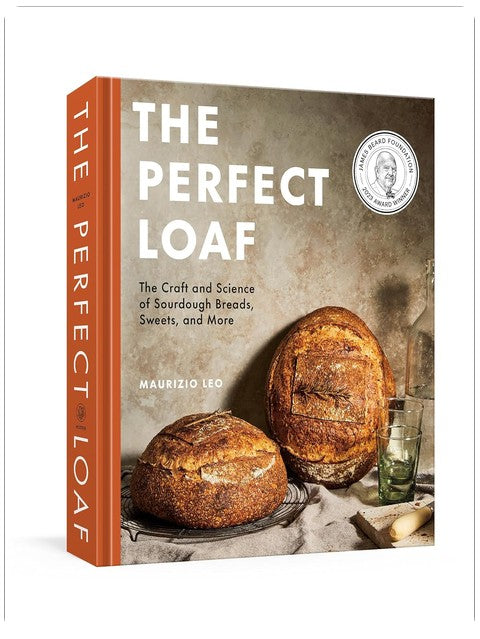 The Perfect Loaf: The Craft and Science of Sourdough Breads, Sweets, and More: A Baking Book