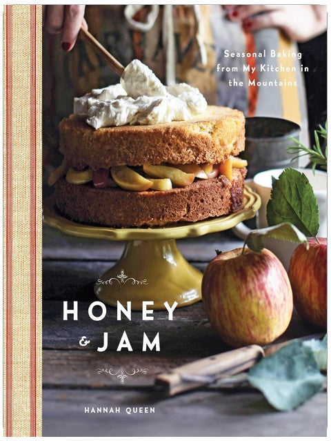 Honey & Jam: Seasonal Baking from My Kitchen in the Mountains