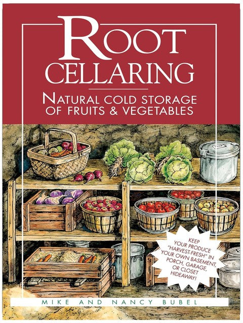 Root Cellaring: Natural Cold Storage of Fruits & Vegetables